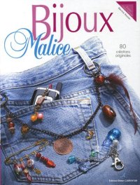 cover of the book Bijoux malice : [80 créations originales]