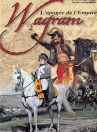 cover of the book Wagram : l'apogée de l'Empire