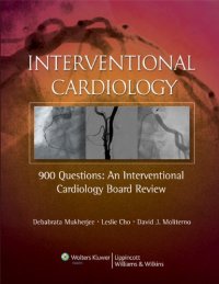 cover of the book Interventional Cardiology: 900 Questions: An Interventional Cardiology Board Review