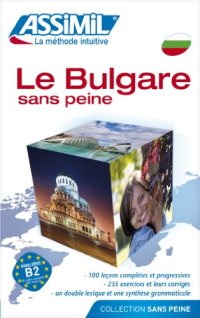 cover of the book Assimil Le bulgare sans peine - learn Bulgarian for French speakers book