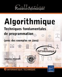 cover of the book Algorithmique : techniques fondamentales de programmation : avec des exemples en Java