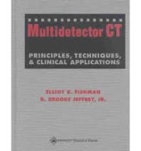 cover of the book Multidetector CT : principles, techniques, and clinical applications