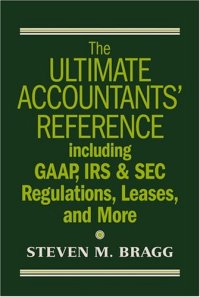 cover of the book The ultimate accountants' reference : including GAAP, IRS & SEC regulations, leases, and more