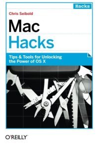 cover of the book Mac Hacks: Tips & Tools for unlocking the power of OS X