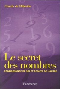 cover of the book Le Secret des nombres : Connaissance de soi et écoute de l’autre