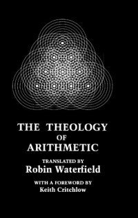 cover of the book The Theology of Arithmetic: On the Mystical, Mathematical and Cosmological Symbolism of the First Ten Numbers