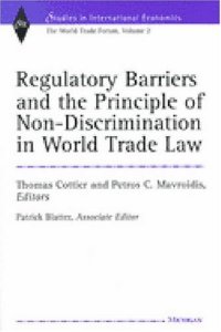 cover of the book Regulatory Barriers and the Principle of Non-discrimination in World Trade Law: Past, Present, and Future