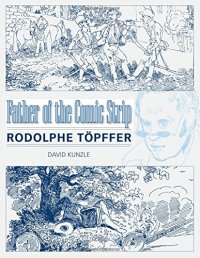 cover of the book Father of the Comic Strip: Rodolphe Töpffer