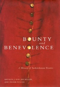 cover of the book Bounty and Benevolence: A History of Saskatchewan Treaties