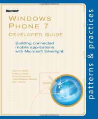 cover of the book Windows® Phone 7 Developer Guide: Building connected mobile applications with Microsoft Silverlight®