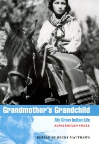 cover of the book Grandmother’s Grandchild: My Crow Indian Life