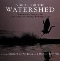 cover of the book Voices for the Watershed: Environmental Issues in the Great Lakes-St Lawrence Drainage Basin