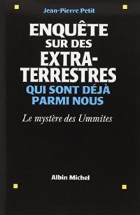 cover of the book Enquête sur des extra-terrestres qui sont déjà parmi nous : le mystère des Ummites