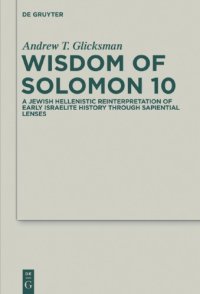 cover of the book Wisdom of Solomon 10: A Jewish Hellenistic Reinterpretation of Early Israelite History through Sapiential Lenses