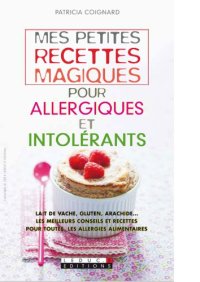 cover of the book Mes petites recettes magiques pour allergiques et intolérants