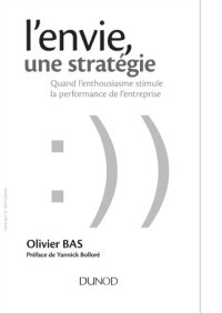 cover of the book L’envie, une stratégie : quand l’enthousiasme stimule la performance de l’entreprise