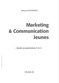 cover of the book Marketing & communication jeunes : vendre aux générations Y et Z