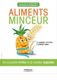 cover of the book Aliments minceur : un concentré d’infos et de recettes originales