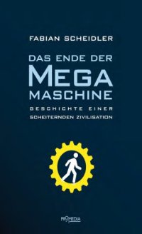 cover of the book Das Ende der Megamaschine - Geschichte einer scheiternden Zivilisation