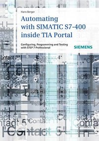 cover of the book Automating with SIMATIC S7-400 inside TIA Portal: Configuring, Programming and Testing with STEP 7 Professional