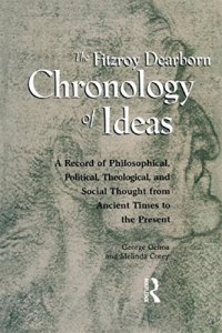 cover of the book The Fitzroy Dearborn Chronology of Ideas: A Record of Philosophical, Political, Theological and Social Thought from Ancient Times to the Present