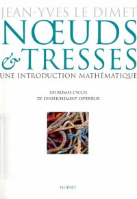 cover of the book Noeuds & tresses : une introduction mathématique