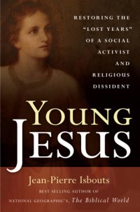 cover of the book Young Jesus: Restoring the "Lost Years" of a Social Activist and Religious Dissident