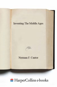 cover of the book Inventing the Middle Ages : the lives, works, and ideas of the great medievalists of the twentieth century