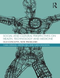 cover of the book Social and Cultural Perspectives on Health, Technology and Medicine: Old Concepts, New Problems