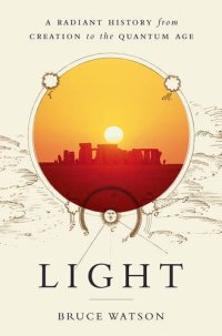 cover of the book Light: A Radiant History from Creation to the Quantum Age