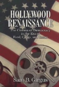 cover of the book Hollywood Renaissance: The Cinema of Democracy in the Era of Ford, Kapra, and Kazan