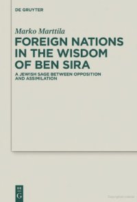 cover of the book Foreign Nations in the Wisdom of Ben Sira: A Jewish Sage between Opposition and Assimilation