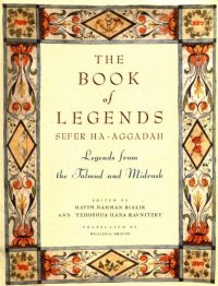 cover of the book The Book of Legends/Sefer Ha-Aggadah: Legends from the Talmud and Midrash