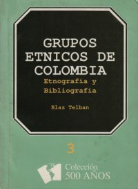 cover of the book Grupos étnicos de Colombia: Etnografía y bibliografía