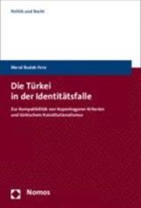 cover of the book Die Türkei in der Identitätsfalle. Zur Kompatibilität von Kopenhagener Kriterien und türkischem Konstitutionalismus