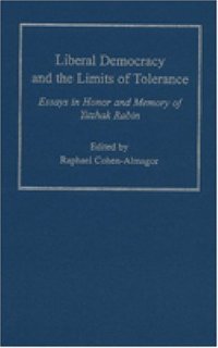 cover of the book Liberal Democracy and the Limits of Tolerance: Essays in Honor and Memory of Yitzhak Rabin