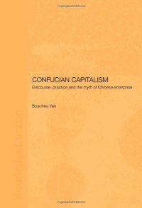 cover of the book Confucian Capitalism: Discourse, Practice and the Myth of Chinese Enterprise