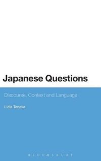 cover of the book Japanese Questions: Discourse, Context and Language