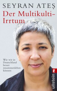 cover of the book Der Multikulti-Irrtum : wie wir in Deutschland besser zusammenleben können