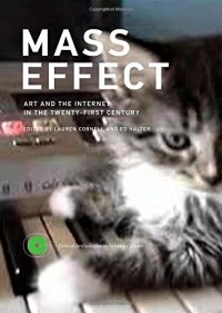 cover of the book Mass Effect: Art and the Internet in the Twenty-First Century