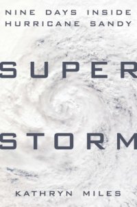 cover of the book Superstorm: Nine Days Inside Hurricane Sandy