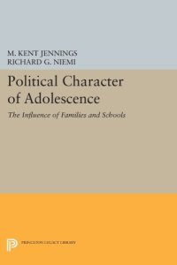 cover of the book The Political Character of Adolescence: The Influence of Families and Schools