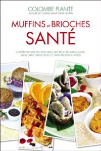 cover of the book Muffins et brioches santé