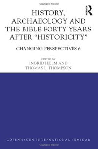 cover of the book History, Archaeology and the Bible Forty Years after ’Historicity’: Changing Perspectives 6