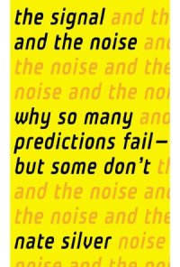 cover of the book The Signal and the Noise  Why So Many Predictions Fail — but Some Don't