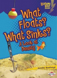 cover of the book What Floats What Sinks A Look at Density (Lightning Bolt Books)