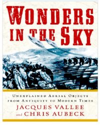 cover of the book Wonders in the Sky  Unexplained Aerial Objects from Antiquity to Modern Times