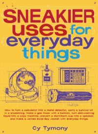 cover of the book Sneakier Uses for Everyday Things