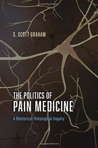 cover of the book The Politics of Pain Medicine: A Rhetorical-Ontological Inquiry