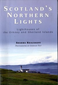 cover of the book Scotland's Northern Lights  Lighthouses of the Orkney and Shetland Islands